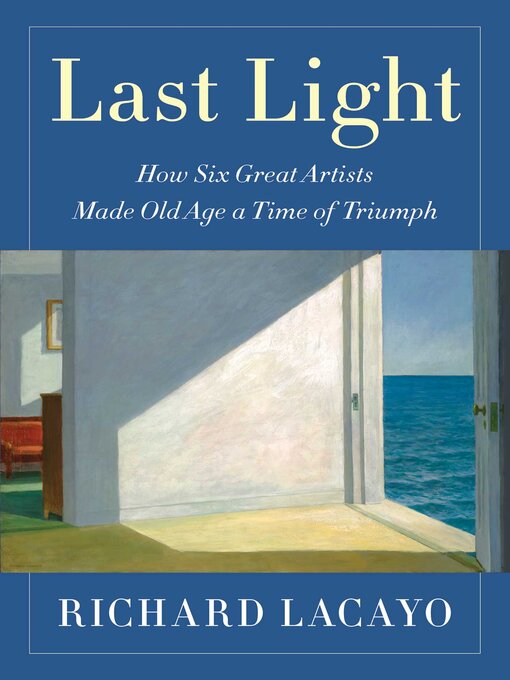 Title details for Last Light by Richard Lacayo - Available